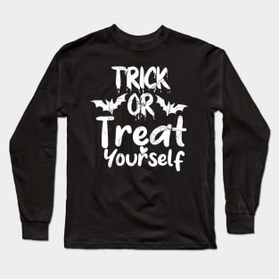 Trick or treat yourself. Long Sleeve T-Shirt